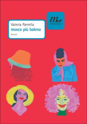 Cover of the book mosca più balena by Antonio Pascale
