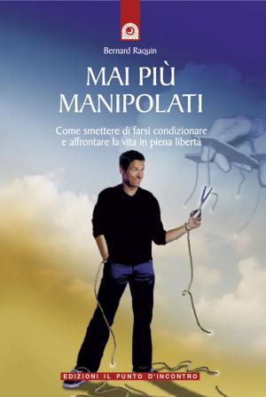 Cover of the book Mai più manipolati by Alix Lefief-delcourt
