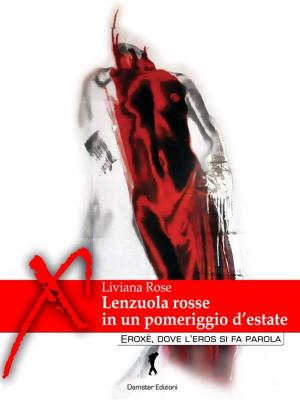 Cover of the book Lenzuola rosse in un pomeriggio d'estate. Racconti erotici by Elaine Benwell