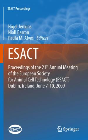 Cover of the book Proceedings of the 21st Annual Meeting of the European Society for Animal Cell Technology (ESACT), Dublin, Ireland, June 7-10, 2009 by G.J. More O'Ferrall