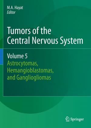 Cover of the book Tumors of the Central Nervous System, Volume 5 by Anton G. Kutikhin, Arseniy E. Yuzhalin, Elena B. Brusina