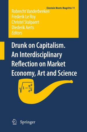 Cover of the book Drunk on Capitalism. An Interdisciplinary Reflection on Market Economy, Art and Science by Dominique François, André Pineau, André Zaoui