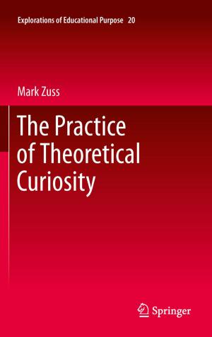 Cover of the book The Practice of Theoretical Curiosity by C. Dekker, G. Asaert, W. Nijenhuis, P. Van Peteghem, D. J. Roorda, C. R. Emery, K. W. Swart, K. Van Der Pols