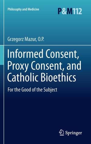 Book cover of Informed Consent, Proxy Consent, and Catholic Bioethics