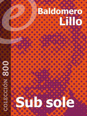 Cover of the book Sub sole by José Antonio Osorio Lizarazo