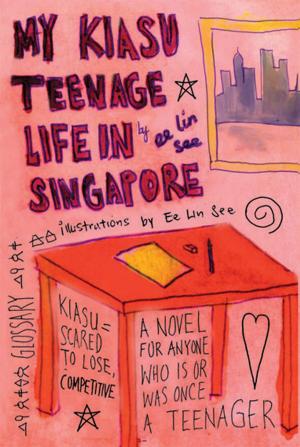 Book cover of My Kiasu Teenage Life in Singapore