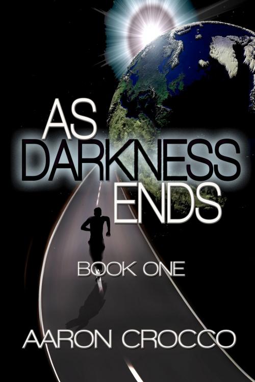 Cover of the book As Darkness Ends by Aaron Crocco, Aaron Crocco