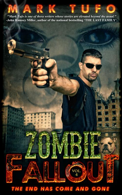 Cover of the book Zombie Fallout 4: The End...Has Come and Gone by Mark Tufo, Mark Tufo
