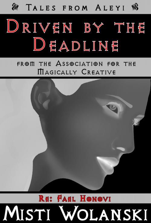 Cover of the book Driven by the Deadline by Misti Wolanski, Misti Wolanski