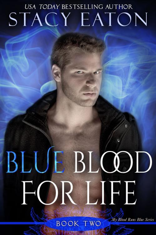 Cover of the book Blue Blood for Life by Stacy Eaton, Nitewolf Novels