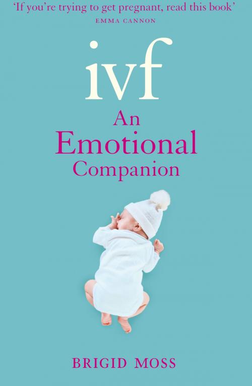 Cover of the book IVF: An Emotional Companion by Brigid Moss, HarperCollins Publishers