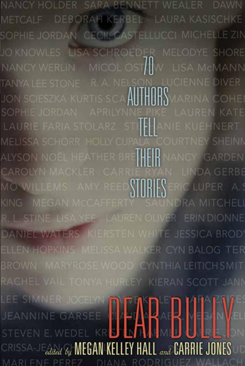 Cover of the book Dear Bully: Seventy Authors Tell Their Stories by Carrie Jones, Megan Kelley Hall, HarperTeen
