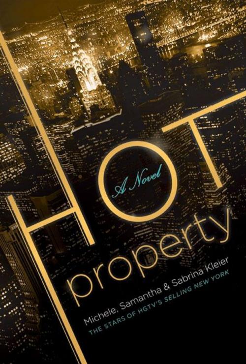 Cover of the book Hot Property by Michele Kleier, Samantha Kleier, Sabrina Kleier, Harper