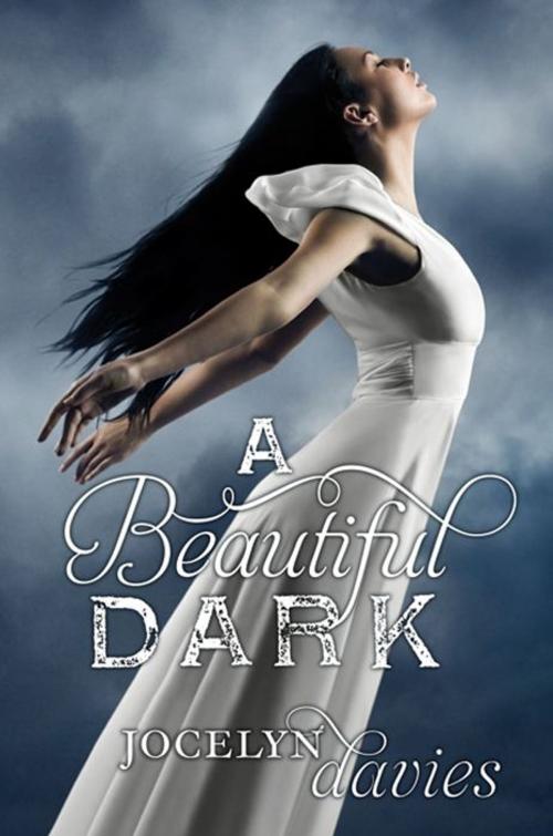 Cover of the book A Beautiful Dark by Jocelyn Davies, HarperTeen