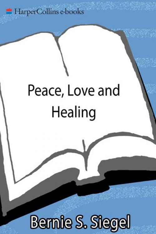 Cover of the book Peace, Love and Healing by Bernie S. Siegel, Harper Paperbacks