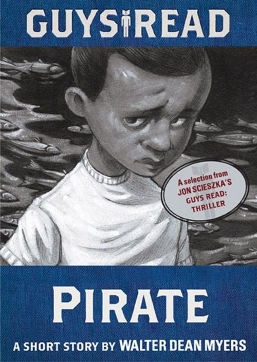 Cover of the book Guys Read: Pirate by Walter Dean Myers, Walden Pond Press