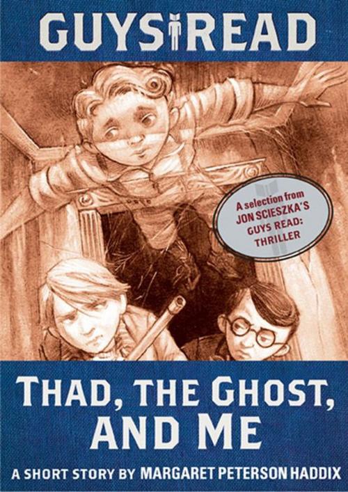 Cover of the book Guys Read: Thad, the Ghost, and Me by Margaret Peterson Haddix, Walden Pond Press