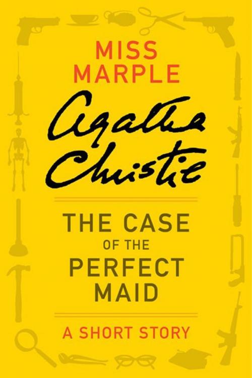 Cover of the book The Case of the Perfect Maid by Agatha Christie, William Morrow Paperbacks