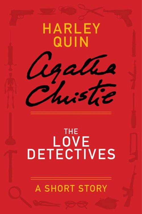 Cover of the book The Love Detectives by Agatha Christie, William Morrow Paperbacks