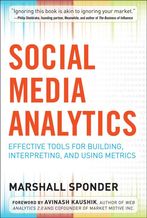 Cover of the book Social Media Analytics: Effective Tools for Building, Interpreting, and Using Metrics by Marshall Sponder, McGraw-Hill Education