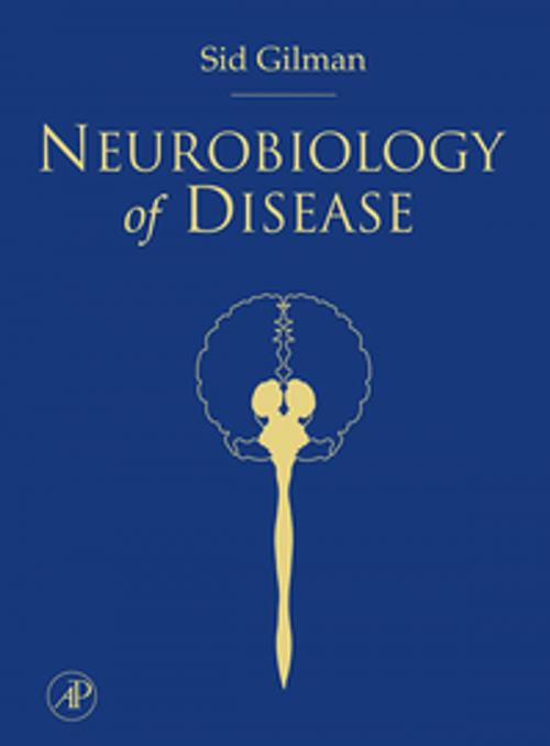Cover of the book Neurobiology of Disease by Sid Gilman, Elsevier Science
