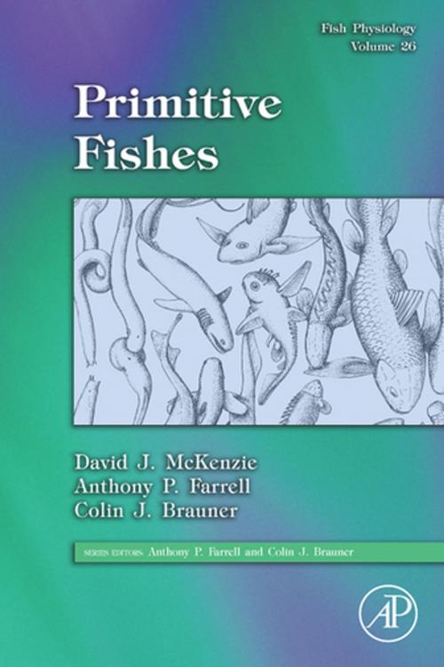 Cover of the book Fish Physiology: Primitive Fishes by Colin J. Brauner, David J. McKenzie, Anthony P. Farrell, Elsevier Science