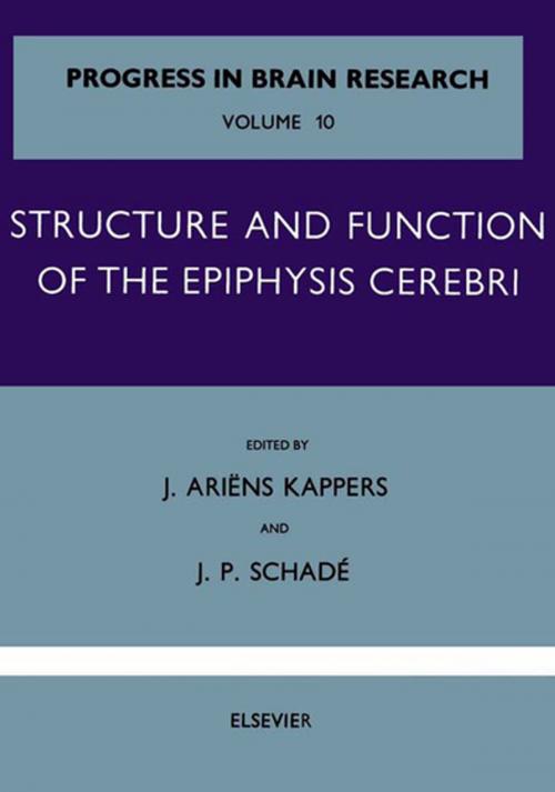 Cover of the book Structure and Function of the Epiphysis Cerebri by J. Ariens Kappers, J.P. Schade, Elsevier Science