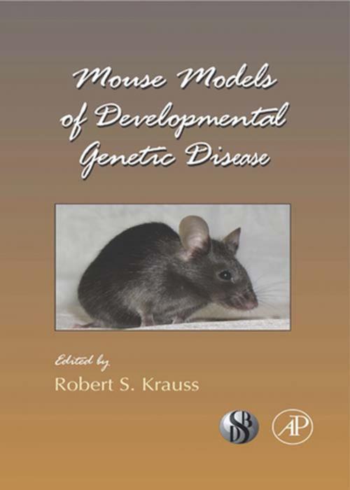 Cover of the book Mouse Models of Developmental Genetic Disease by Robert Krauss, Elsevier Science