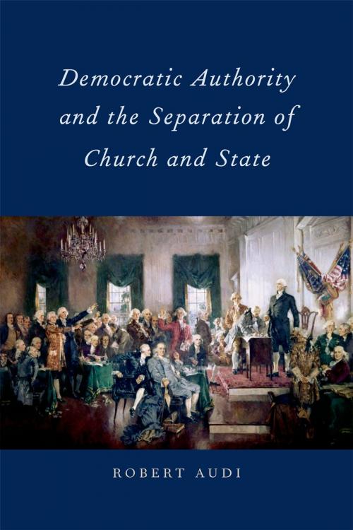 Cover of the book Democratic Authority and the Separation of Church and State by Robert Audi, Oxford University Press