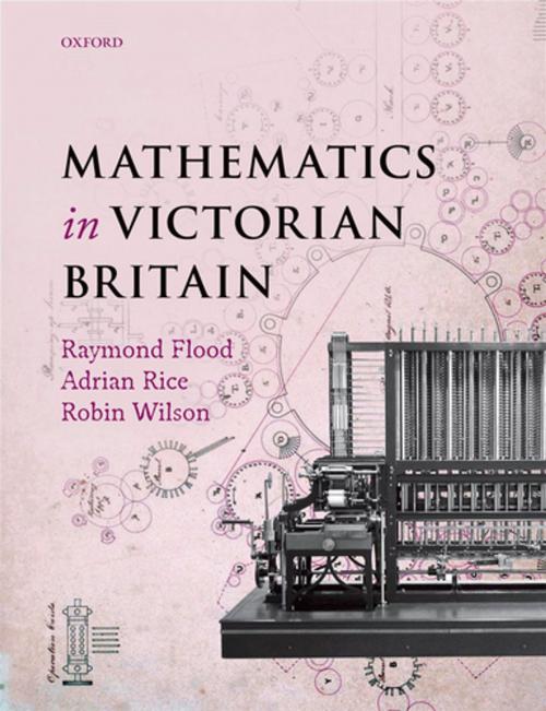 Cover of the book Mathematics in Victorian Britain by Foreword by Dr Adam Hart-Davis, Writer, photographer and broadcaster, OUP Oxford