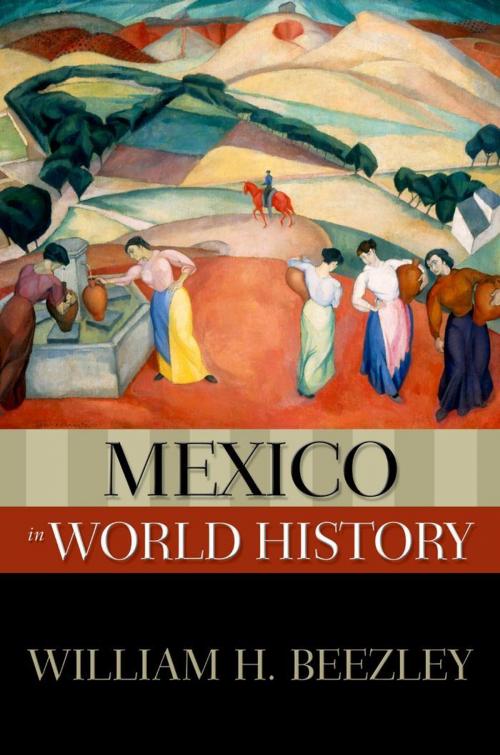 Cover of the book Mexico in World History by William H. Beezley, Oxford University Press