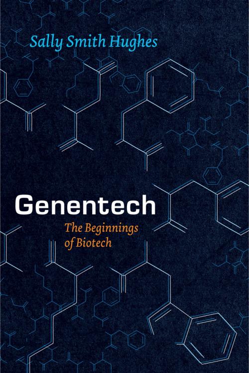 Cover of the book Genentech by Sally Smith Hughes, University of Chicago Press