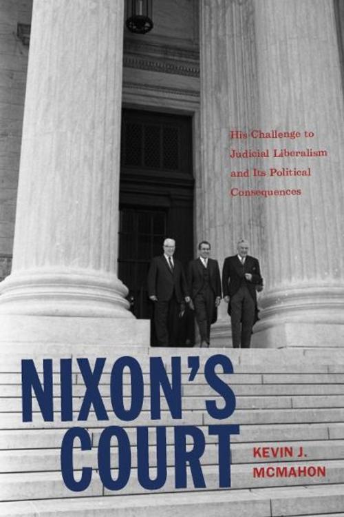 Cover of the book Nixon's Court by Kevin J. McMahon, University of Chicago Press
