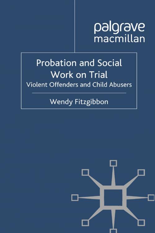 Cover of the book Probation and Social Work on Trial by W. Fitzgibbon, Palgrave Macmillan UK