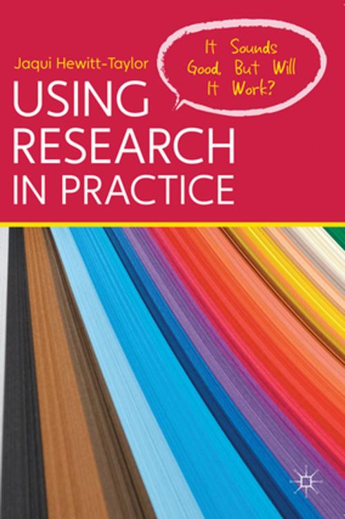 Cover of the book Using Research in Practice by Jaqui Hewitt-Taylor, Palgrave Macmillan