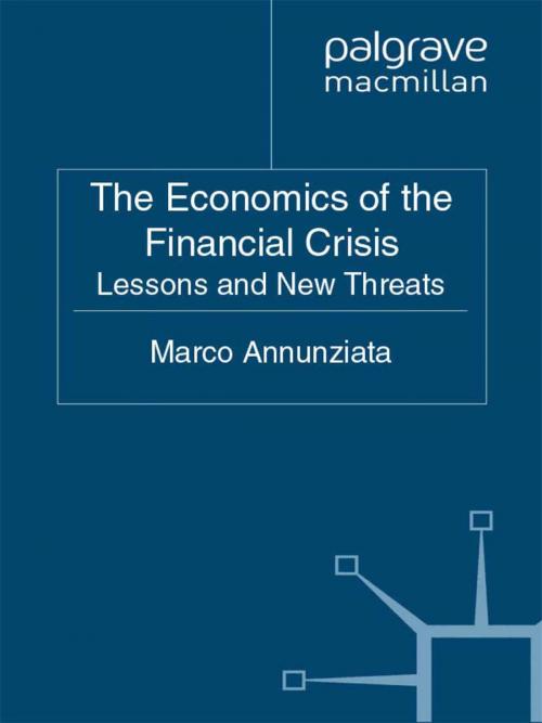 Cover of the book The Economics of the Financial Crisis by Marco Annunziata, Palgrave Macmillan UK