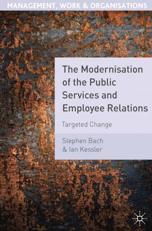 Cover of the book The Modernisation of the Public Services and Employee Relations by Ian Kessler, Stephen Bach, Macmillan Education UK