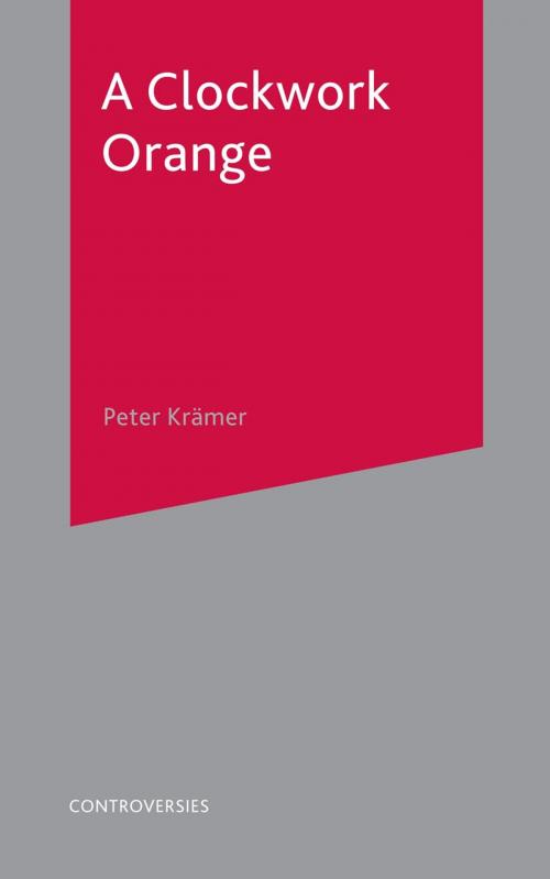 Cover of the book A Clockwork Orange by Peter Kramer, Macmillan Education UK