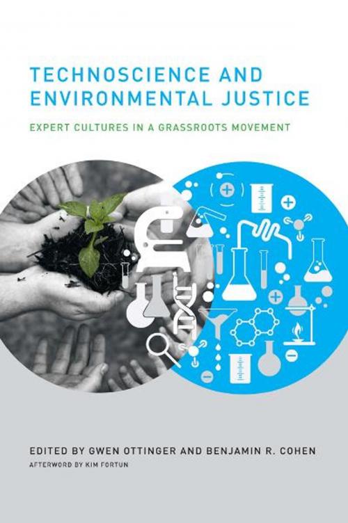 Cover of the book Technoscience and Environmental Justice: Expert Cultures in a Grassroots Movement by Gwen Ottinger, Benjamin Cohen, MIT Press