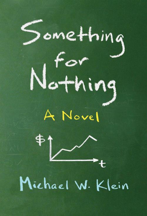 Cover of the book Something for Nothing by Michael W. Klein, The MIT Press