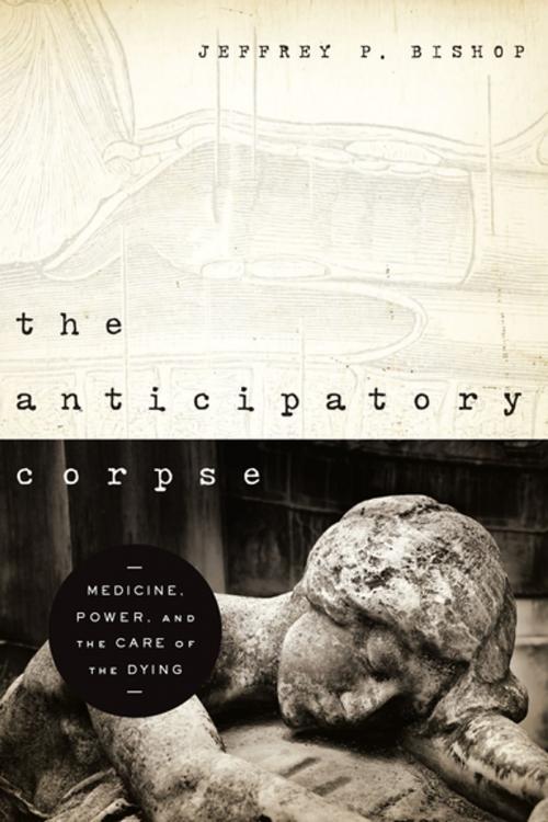Cover of the book Anticipatory Corpse, The by Jeffrey P. Bishop, University of Notre Dame Press