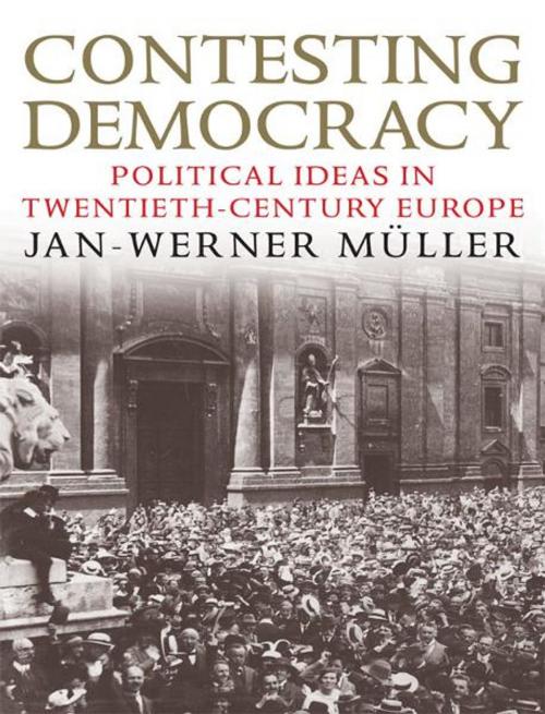 Cover of the book Contesting Democracy: Political Ideas in Twentieth-Century Europe by Jan-Werner Muller, Yale University Press