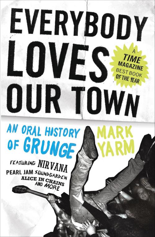 Cover of the book Everybody Loves Our Town by Mark Yarm, Crown/Archetype