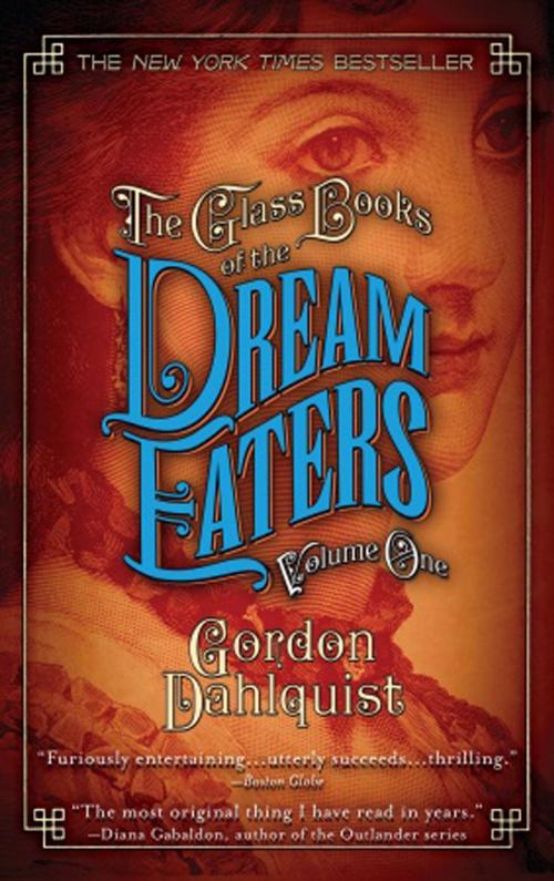 Cover of the book The Glass Books of the Dream Eaters, Volume One by Gordon Dahlquist, Random House Publishing Group