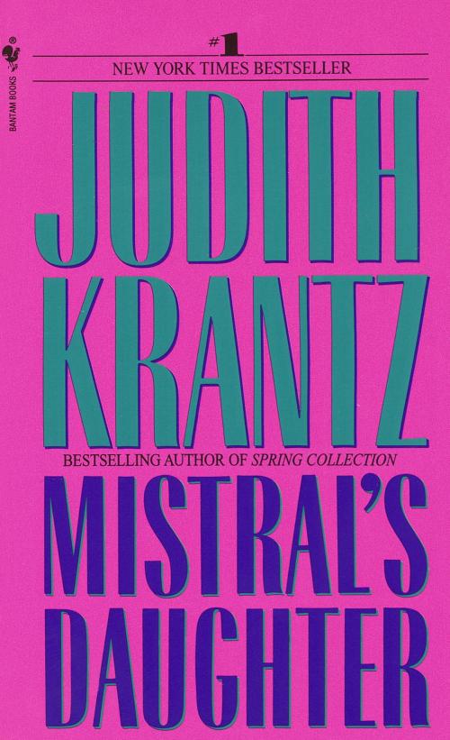 Cover of the book Mistral's Daughter by Judith Krantz, Random House Publishing Group