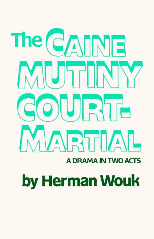 Cover of the book The Caine Mutiny Court-Martial by Herman Wouk, Knopf Doubleday Publishing Group