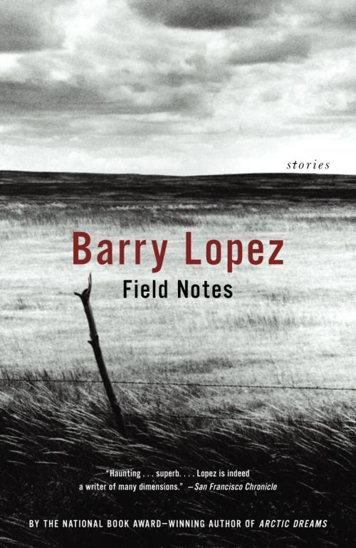 Cover of the book Field Notes by Barry Lopez, Knopf Doubleday Publishing Group