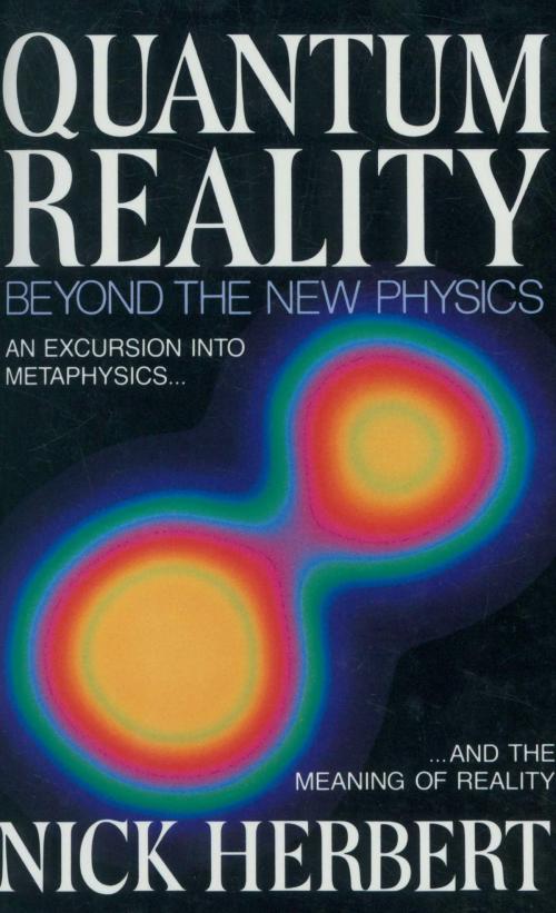 Cover of the book Quantum Reality by Nick Herbert, Knopf Doubleday Publishing Group