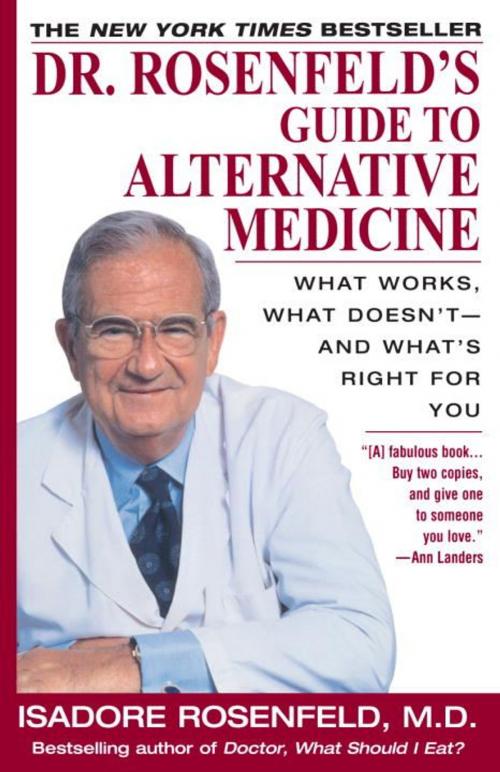Cover of the book Dr. Rosenfeld's Guide to Alternative Medicine by Isadore Rosenfeld, M.D., Random House Publishing Group
