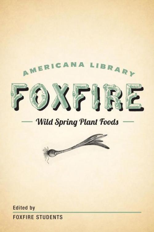 Cover of the book Wild Spring Plant Foods by Foxfire Fund, Inc., Knopf Doubleday Publishing Group